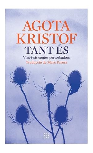 Tant és | Kristof, Agota | Llibreria La Figaflor - Abrera