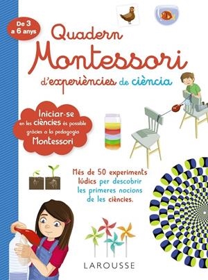 Quadern Montessori d'experiències de ciència | Larousse Editorial | Llibreria La Figaflor - Abrera