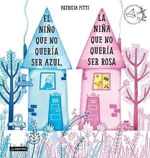 El niño que no quería ser azul, la niña que no quería ser rosa | Fitti, Patricia | Llibreria La Figaflor - Abrera