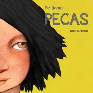 Me llamo Pecas | Raquel Díaz Reguera | Llibreria La Figaflor - Abrera