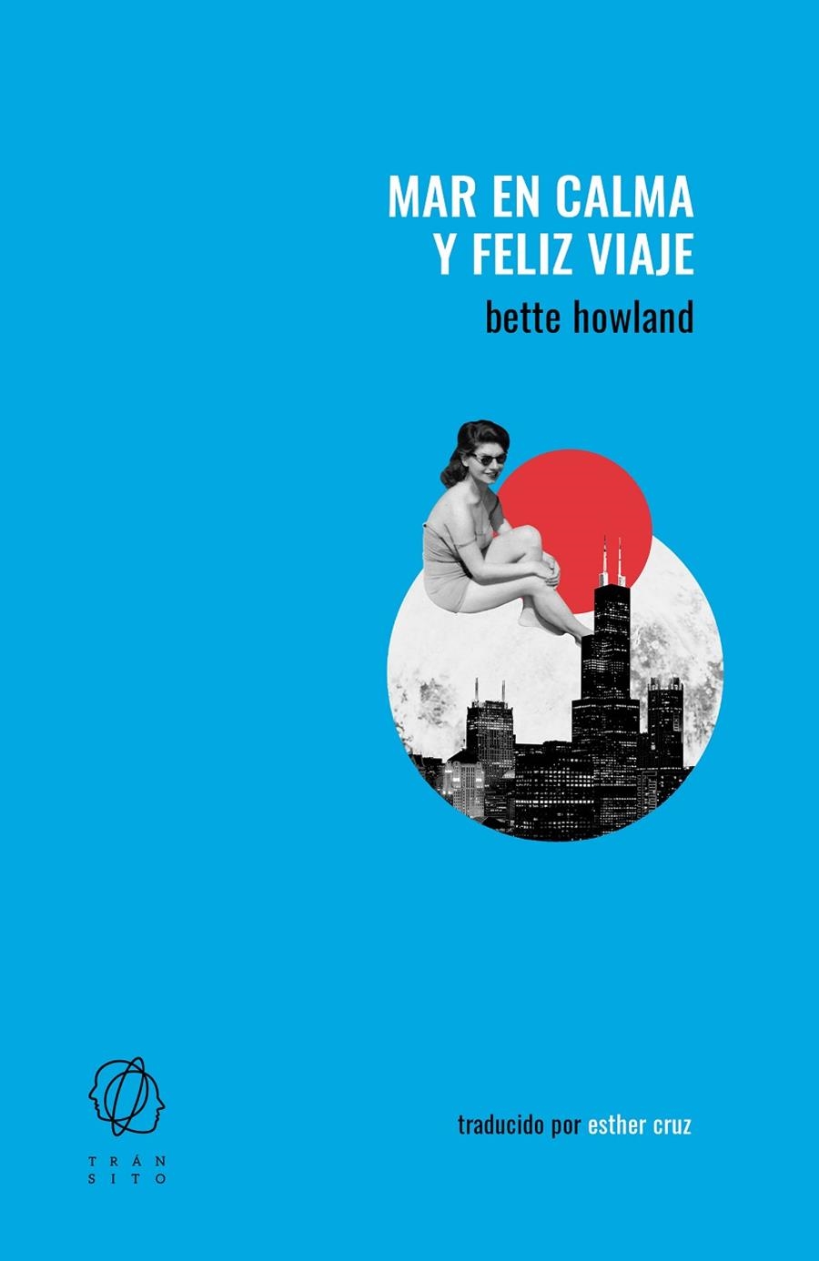 Mar en calma y feliz viaje | Howland, Bette / Cruz Santaella, Esther | Llibreria La Figaflor - Abrera