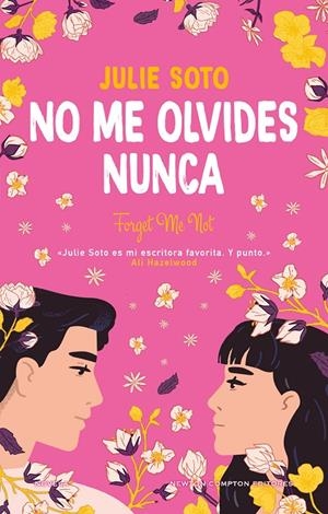 No me olvides nunca. Una boda, muchas flores y dos exs. La novela romántica que | Soto, Julie | Llibreria La Figaflor - Abrera