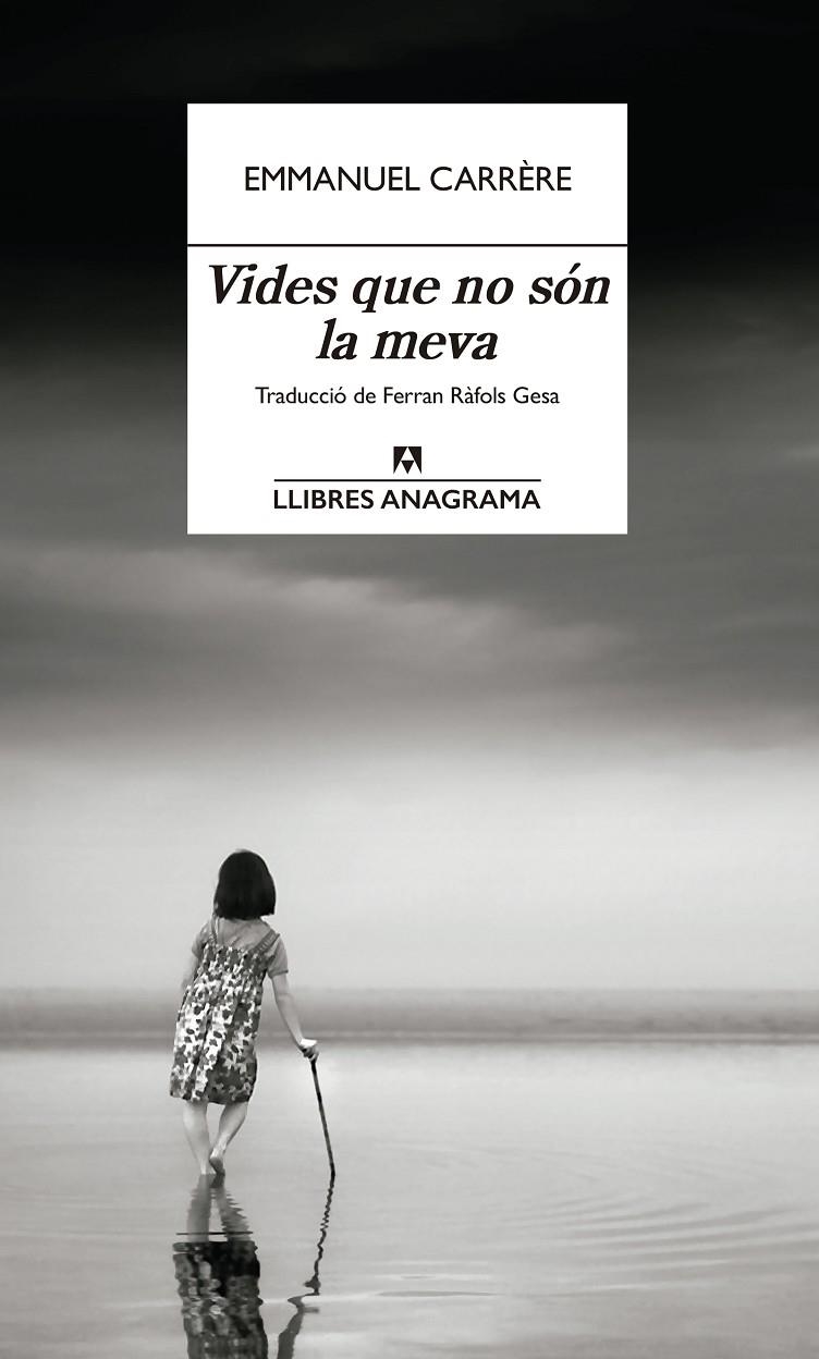 Vides que no són la meva | Carrère, Emmanuel | Llibreria La Figaflor - Abrera