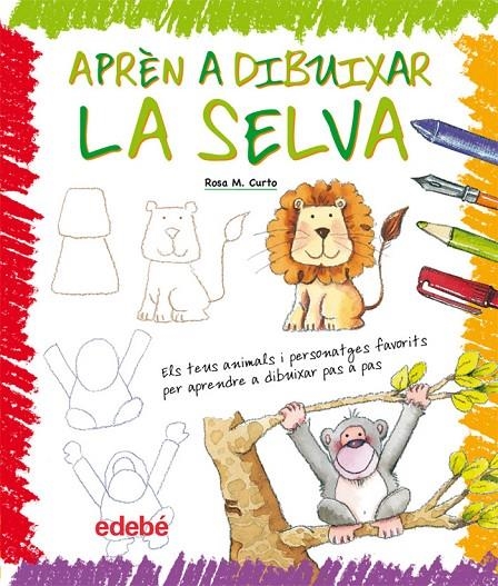 APRÈN A DIBUIXAR LA SELVA | Curto Milà, Rosa María | Llibreria La Figaflor - Abrera