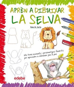 APRÈN A DIBUIXAR LA SELVA | Curto Milà, Rosa María | Llibreria La Figaflor - Abrera