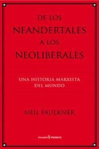 DE LOS NEANDERTALES A LOS NEOLIBERALES 2ªED | Faulkner Neil | Llibreria La Figaflor - Abrera