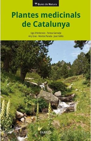 Plantes medicinals de Catalunya | D'Ambrosio, Ugo / Garnatje, Teresa / Gras, Airy / Parada, Montse / Valls, Joan | Llibreria La Figaflor - Abrera