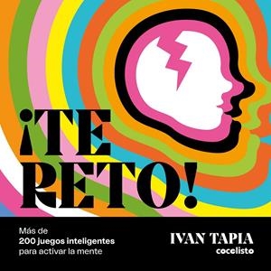 ¡Te reto! Más de 200 juegos inteligentes para activar la mente | Tapia, Ivan | Llibreria La Figaflor - Abrera