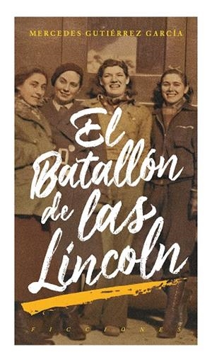 El batallón de las Lincoln | Gutierrez García, Mercedes | Llibreria La Figaflor - Abrera