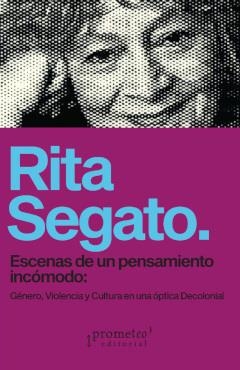 ESCENAS DE UN PENSAMIENTO INCÓMODO | RITA SEGATO | Llibreria La Figaflor - Abrera