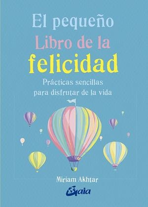 El pequeño Libro de la felicidad | Akhtar, Miriam | Llibreria La Figaflor - Abrera