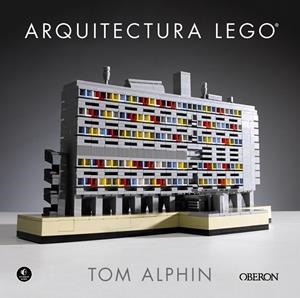 Arquitectura LEGO | Alphin, Tom | Llibreria La Figaflor - Abrera