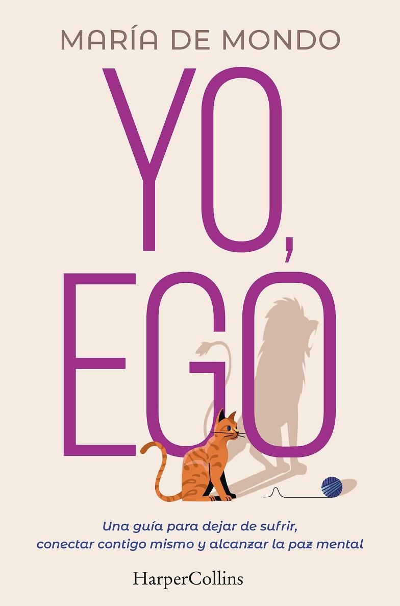 Yo, ego. Una guía para dejar de sufrir, conectar contigo mismo y alcanzar la paz | De Mondo, María | Llibreria La Figaflor - Abrera