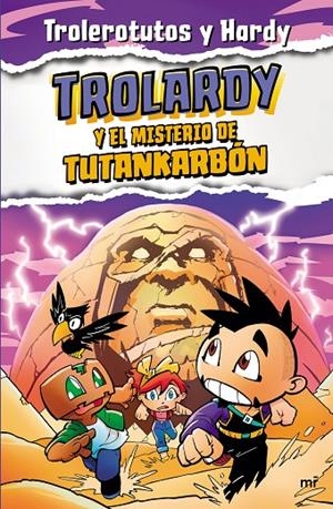 Trolardy 2. Trolardy y el misterio de Tutankarbón | Trolerotutos y Hardy | Llibreria La Figaflor - Abrera