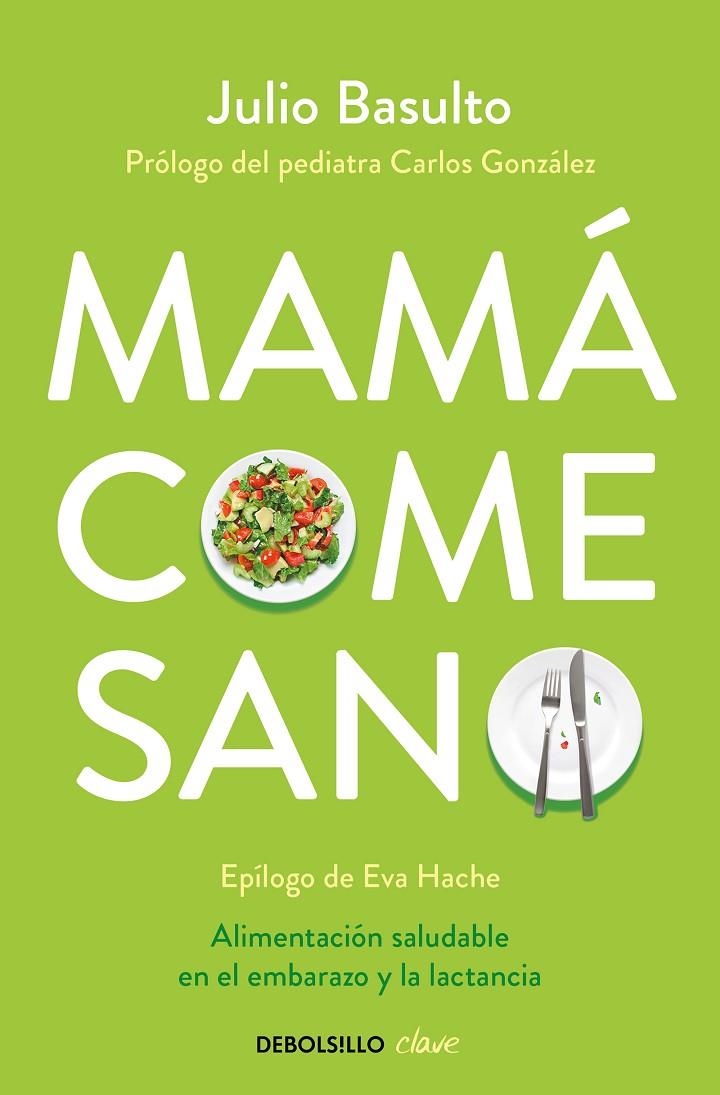 Mamá come sano | 9788490624111 | Basulto, Julio