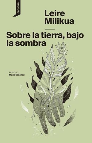 Sobre la tierra, bajo la sombra | Milikua Larramendi, Leire | Llibreria La Figaflor - Abrera
