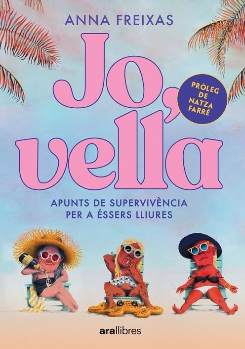 Jo, vella | Freixas Farré, Anna | Llibreria La Figaflor - Abrera