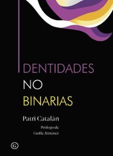 Identidades no binarias | Catalán, Patri | Llibreria La Figaflor - Abrera