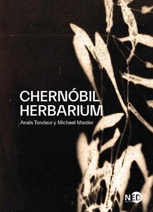 Chernóbil Herbarium | Marder, Michael / Tondeur, Anaïs | Llibreria La Figaflor - Abrera