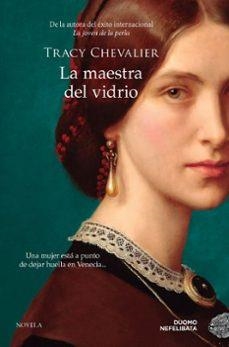 La maestra del vidrio | Chevalier, Tracy | Llibreria La Figaflor - Abrera