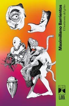 El horizonte del grito | Barrientos, Maximiliano | Llibreria La Figaflor - Abrera