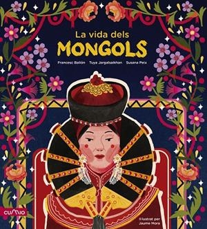 LA VIDA DELS MONGOLS | Peix Cruz, Susana / Jargalsaikhan, Tuya / Bailón, Francesc | Llibreria La Figaflor - Abrera