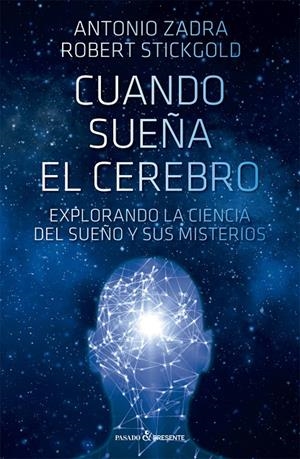 Cuando sueña el cerebro | Zadra, Antonio / Stickgold, Robert | Llibreria La Figaflor - Abrera