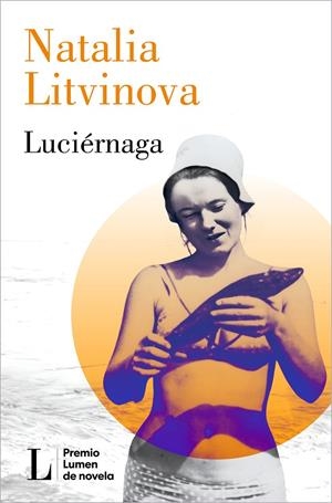 Luciérnaga (Premio Lumen 2024) | Litvinova, Natalia | Llibreria La Figaflor - Abrera