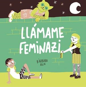 Llámame feminazi | Alca, Bàrbara | Llibreria La Figaflor - Abrera