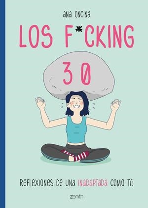 Los f*cking 30 | Oncina Tortosa, Ana | Llibreria La Figaflor - Abrera
