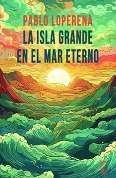 La Isla Grande en el mar eterno | Loperena, Pablo | Llibreria La Figaflor - Abrera