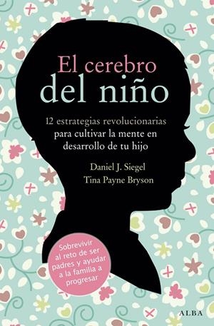 El cerebro del niño | Siegel, Daniel J. / Payne, Tina | Llibreria La Figaflor - Abrera