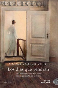 Los días que vendrán | Van Der Vlugt, Simone | Llibreria La Figaflor - Abrera