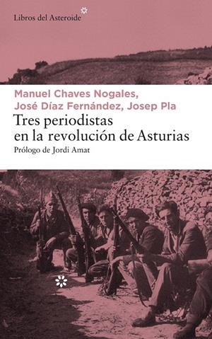 Tres periodistas en la Revolución de Asturias | Pla, Josep / Chaves Nogales, Manuel / Díaz Fernández, José | Llibreria La Figaflor - Abrera
