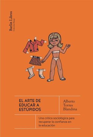 El arte de educar a estúpidos | Torres Blandina, Alberto | Llibreria La Figaflor - Abrera