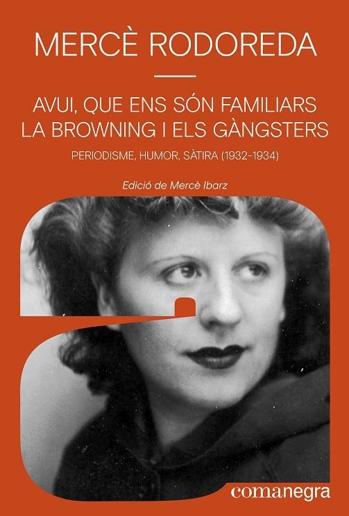Avui, que ens són familiars la browning i els gàngsters | Rodoreda, Mercè | Llibreria La Figaflor - Abrera