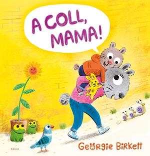 A coll, mama! | Birkett, Georgie | Llibreria La Figaflor - Abrera