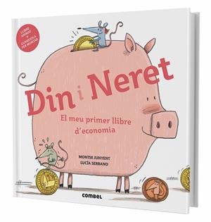Din i Neret. El meu primer llibre d'economia | Junyent Ferrer, Montse | Llibreria La Figaflor - Abrera