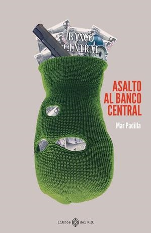 Asalto al Banco Central | Padilla, Mar | Llibreria La Figaflor - Abrera