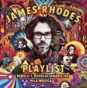 Playlist. Rebels i revolucionaris de la música | Rhodes, James | Llibreria La Figaflor - Abrera