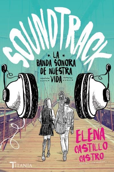Soundtrack. La banda sonora de nuestra vida | CASTILLO CASTRO, ELENA | Llibreria La Figaflor - Abrera