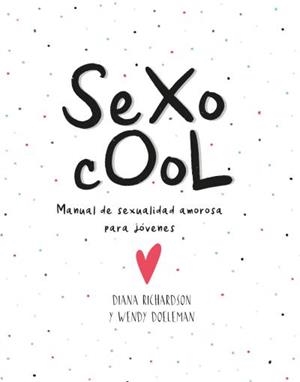 Sexo Cool | RICHARDSON, DIANA / DOELEMAN, WENDY | Llibreria La Figaflor - Abrera