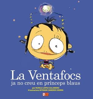 La Ventafocs ja no creu en prínceps blaus | López Salamero, Nunila / Cameros Sierra, Myriam / Escrivà Vidal, Maria Josep | Llibreria La Figaflor - Abrera