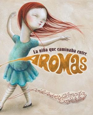 La niña que caminaba entre aromas | Almada, Ariel Andres | Llibreria La Figaflor - Abrera