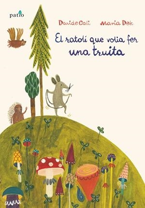 El ratoli que volia fer una truita | Cali Davide/ Dek | Llibreria La Figaflor - Abrera