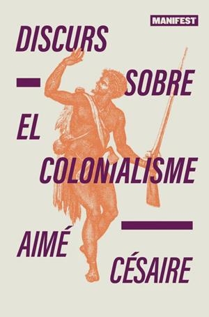 Discurs sobre el colonialisme | Césaire, Aimé | Llibreria La Figaflor - Abrera