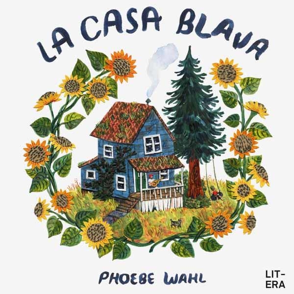 La casa blava | Wahl, Phoebe | Llibreria La Figaflor - Abrera