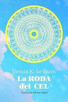 RODA DEL CEL, LA | LE GUIN, URSULA | Llibreria La Figaflor - Abrera