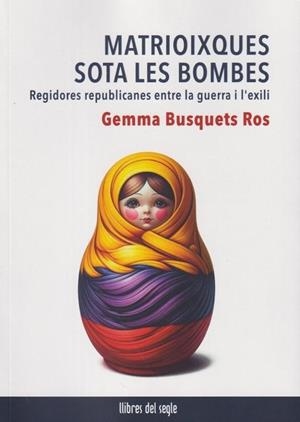 Matrioixques sota les bombes | Busquets Ros, Gemma | Llibreria La Figaflor - Abrera