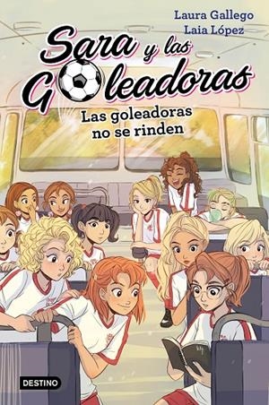 Las Goleadoras no se rinden | Gallego, Laura / López, Laia | Llibreria La Figaflor - Abrera